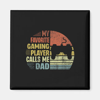 My Favourite Gaming Player Calls Me Dad Daddy Fath Magnet