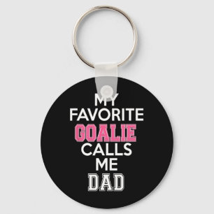 My Favourite Goalie Calls Me Dad Soccer Hockey Gir Keychain