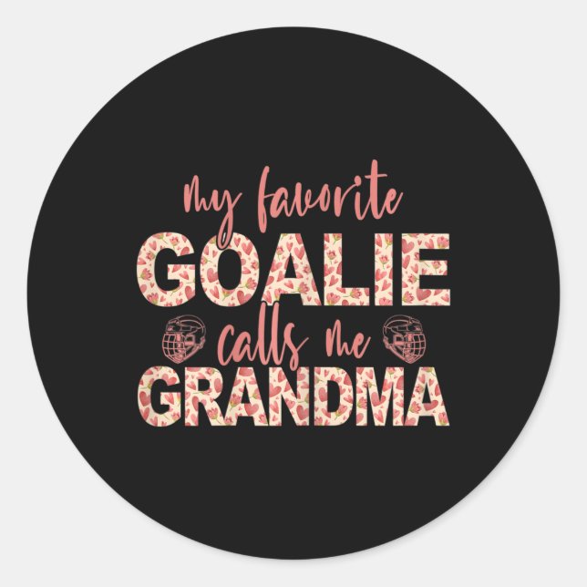 My Favourite Goalie Calls Me Grandma Hockey Goalie Classic Round Sticker (Front)