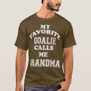 My Favourite Goalie Calls Me Grandma Soccer Hockey T-Shirt