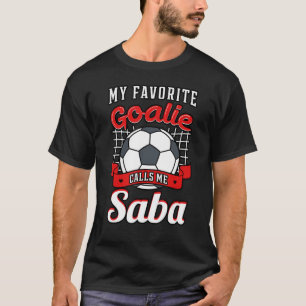 My Favourite Goalie Calls Me Saba Soccer Player Gr T-Shirt