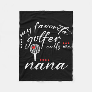 My Favourite Golfer Calls Me Nana Funny Golf Lover Fleece Blanket