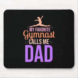 My Favourite Gymnast Calls Me Dad Mouse Pad