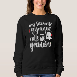 My Favourite Gymnast Calls Me Grandma Gymnastics G Sweatshirt