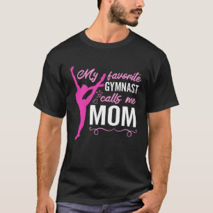 My Favourite Gymnast Calls Me Mom Gymnastic 14 T-Shirt