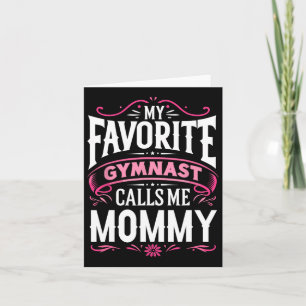 My Favourite Gymnast Calls Me Mommy Gymnastics  Card