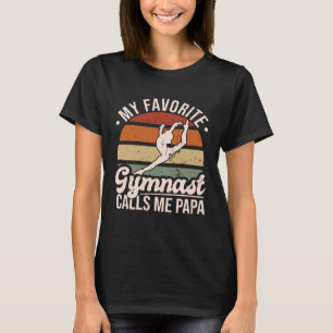My Favourite Gymnast Calls Me Papa T-Shirt