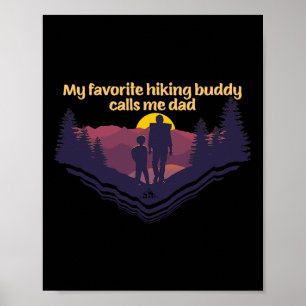 My Favourite Hiking Buddy Calls Me Dad He's My Son Poster