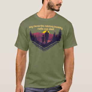 My Favourite Hiking Buddy Calls Me Dad Hes My Son T-Shirt