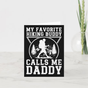 My Favourite Hiking Buddy Calls Me Daddy Hiking Card