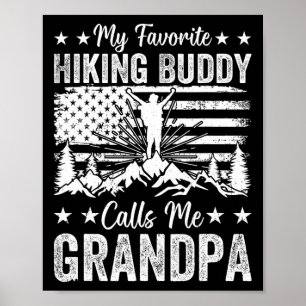 My Favourite Hiking Buddy Calls Me Grandpa Hiking  Poster