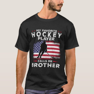 My Favourite Hockey Player Calls Me Brother Family T-Shirt