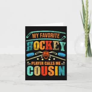 My Favourite Hockey Player Calls Me Cousin Father& Card