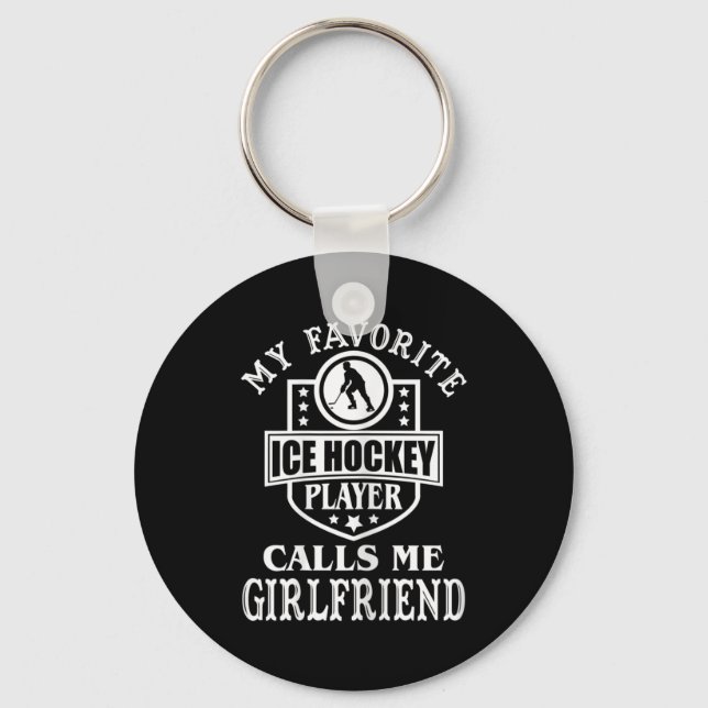 My Favourite Hockey Player Calls Me Girlfriend Ice Keychain (Front)