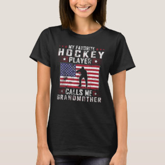 My Favourite Hockey Player Calls Me Grandmother Mo T-Shirt