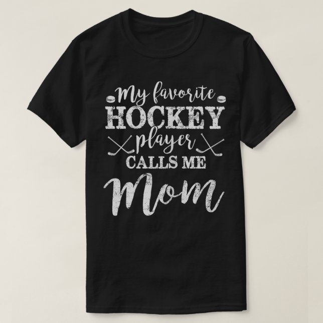 My Favourite Hockey Player Calls Me Mom Funny Moth T-Shirt (Design Front)
