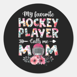My Favourite Hockey Player Calls Me Mom  Hockey Mo Classic Round Sticker