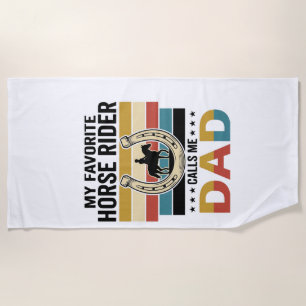 My Favourite Horse Rider Calls Me Dad Shirt Design Beach Towel