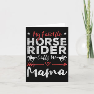 My Favourite Horse Rider Calls Me Mama Horseback R Card