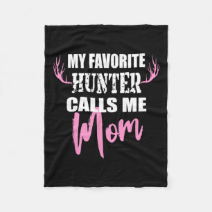 My Favourite Hunter Calls Me Mom Deer Hunting Gift Fleece Blanket