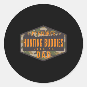 My Favourite Hunting Buddies Call Me Dad Classic Round Sticker