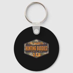 My Favourite Hunting Buddies Call Me Dad Keychain