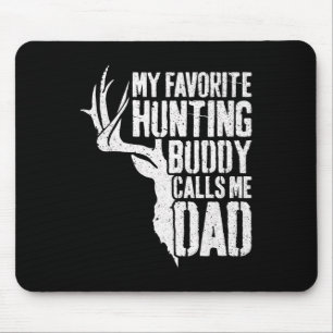 My Favourite Hunting Buddy Calls Me Dad Deer Hunte Mouse Pad