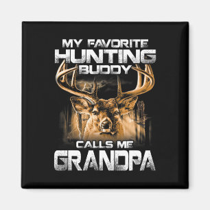 My Favourite Hunting Buddy Calls Me Grandpa  Magnet