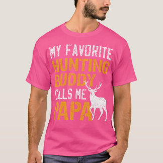 My Favourite Hunting Buddy Calls Me Papa Deer Hunt T-Shirt