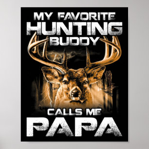My Favourite Hunting Buddy Calls Me Papa Poster