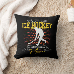 My Favourite Ice Hockey Player Calls Me Mom Funny Throw Pillow