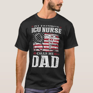 My Favourite Icu Nurse Calls Me Dad Patriotic 4th  T-Shirt