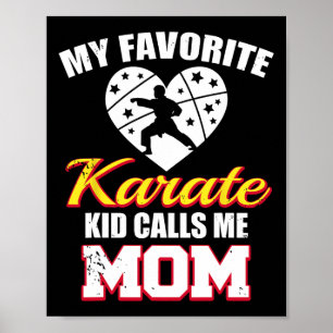 My Favourite Karate Fighter Kid Calls Me Mom Funny Poster