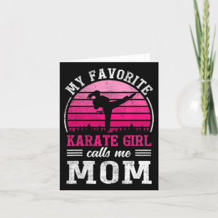 My Favourite Karate Girl Calls Me Mom Mothers Day Card