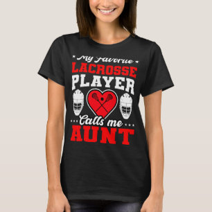 My Favourite Lacrosse Player Calls Me Aunt Mother' T-Shirt