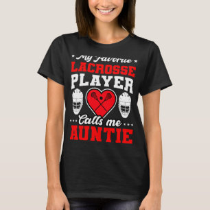 My Favourite Lacrosse Player Calls Me Auntie Mothe T-Shirt