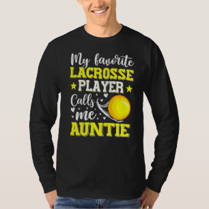 My Favourite Lacrosse Player Calls Me Auntie Mothe T-Shirt