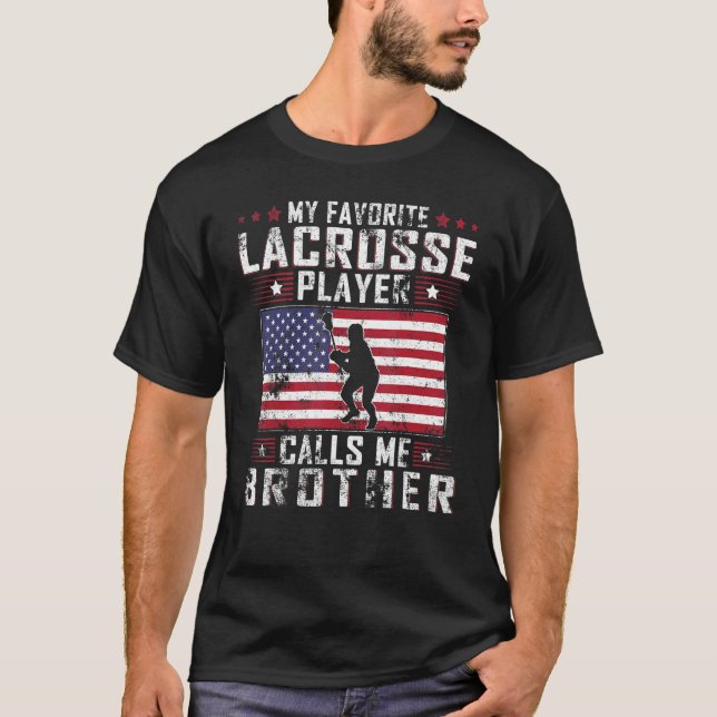 My Favourite Lacrosse Player Calls Me Brother Fath T-Shirt (Front)