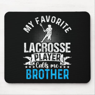 My Favourite Lacrosse Player Calls Me Brother Funn Mouse Pad