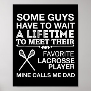 My Favourite Lacrosse Player Calls Me Dad Proud Poster