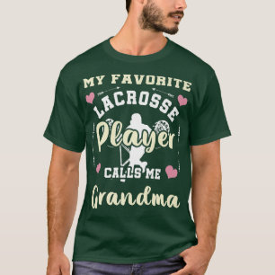 My Favourite Lacrosse Player Calls Me Grandma Lacr T-Shirt