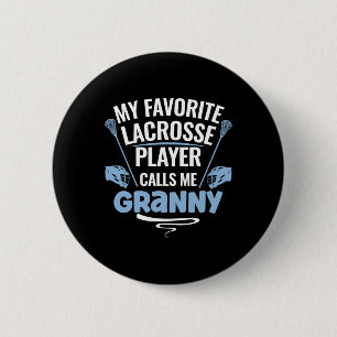 My Favourite Lacrosse Player Calls Me Granny 2 Inch Round Button