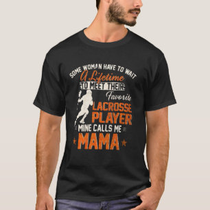 My Favourite Lacrosse Player Calls Me Mama Funny L T-Shirt