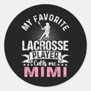 My Favourite Lacrosse Player Calls Me Mimi Funny  Classic Round Sticker