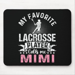 My Favourite Lacrosse Player Calls Me Mimi Funny Mouse Pad