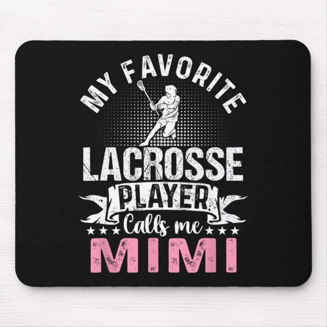 My Favourite Lacrosse Player Calls Me Mimi Funny  Mouse Pad (Front)