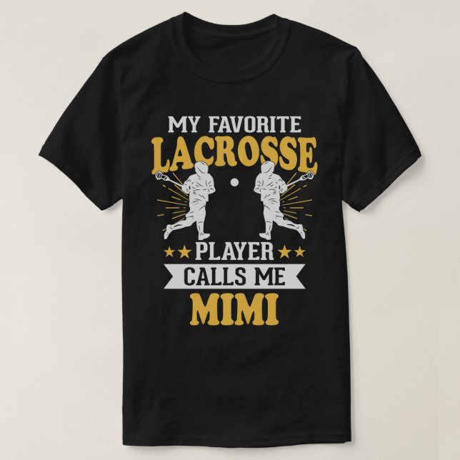 My Favourite Lacrosse Player Calls Me Mimi  T-Shirt (Design Front)