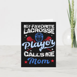 My Favourite Lacrosse Player Calls Me Mom Funny Mo Card