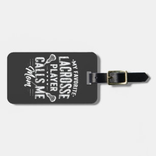 My Favourite Lacrosse Player Calls Me Mom Luggage Tag