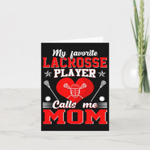 My Favourite Lacrosse Player Calls Me Mom Mother's Card